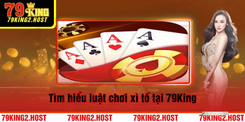 Tìm Hiểu Luật Chơi Xì Tố Tại 79King