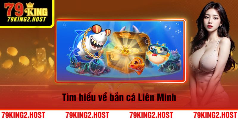 79King Giới Thiệu Về Bắn Cá Liên Minh Là Gì?